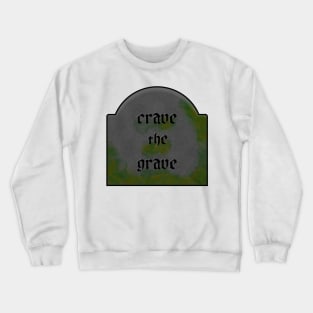 Crave the Grave Crewneck Sweatshirt